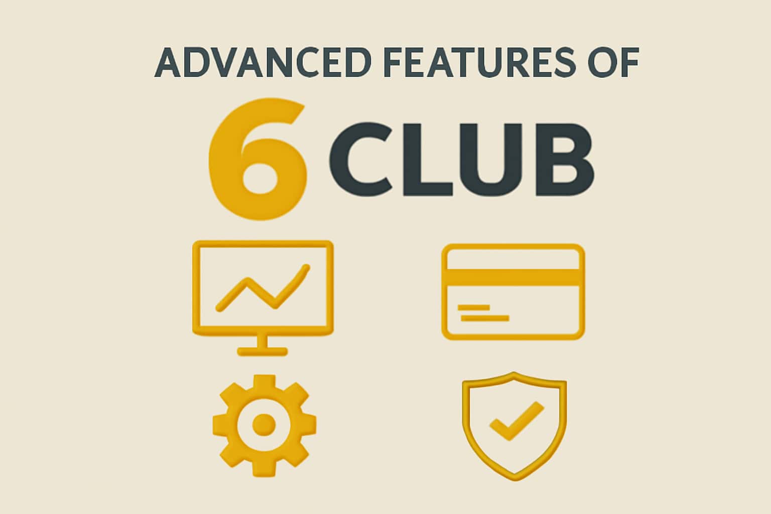 Informational graphic showcasing the Advanced Features of 6 Club.